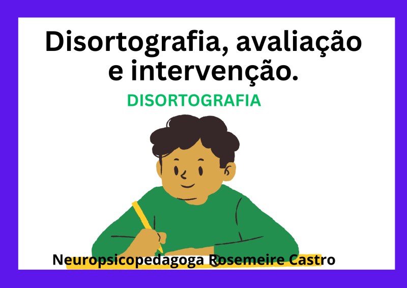 Disortografia, avaliação e intervenção